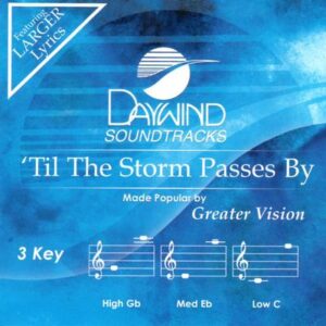 Til the Storm Passes By by Greater Vision (142103)