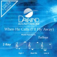 When He Calls (I'll Fly Away) by Talleys (142122)