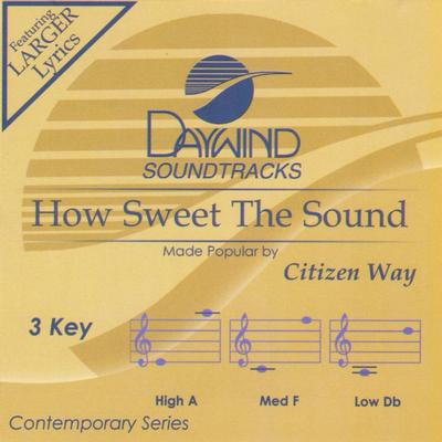 How Sweet the Sound by Citizen Way (142159)