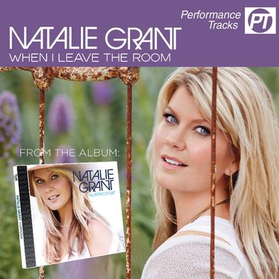 When I Leave the Room by Natalie Grant (142183)