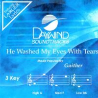 He Washed My Eyes with Tears by Bill and Gloria Gaither (142214)