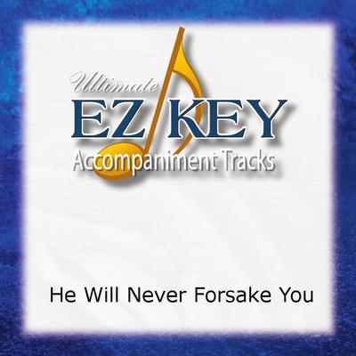 He Will Never Forsake You by The Bishops (142360)