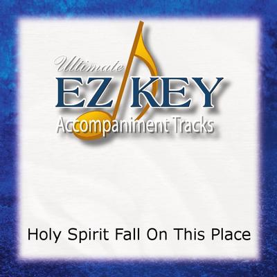 Holy Spirit Fall on This Place  by Kirk Talley (142420)