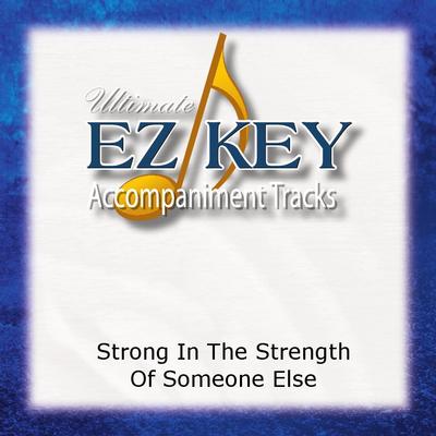 Strong in the Strength of Someone Else by Legacy Five (142718)