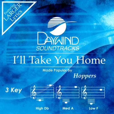 I'll Take You Home by The Hoppers (142820)