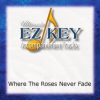 Where the Roses Never Fade by Classic (142863)