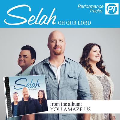 Oh Our Lord by Selah (143026)