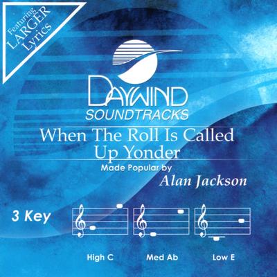 When the Roll Is Called up Yonder by Alan Jackson (143037)