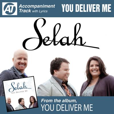 You Deliver Me by Selah (143075)