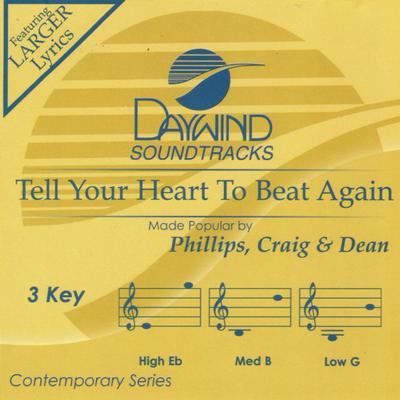 Tell Your Heart to Beat Again by Phillips