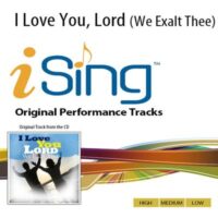 I Love You Lord (We Exalt Thee) by Classic (143270)