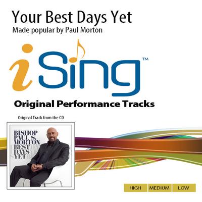 Your Best Days Yet by Bishop Paul S. Morton Sr. (143276)