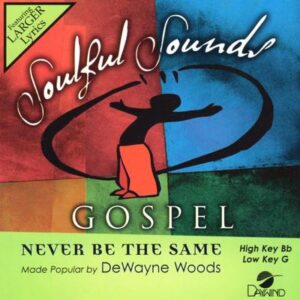 Never Be the Same by DeWayne Woods (143329)