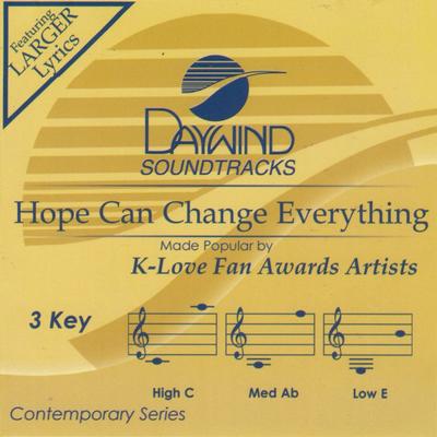 Hope Can Change Everything by K LOVE Fan Awards Artists (143538)