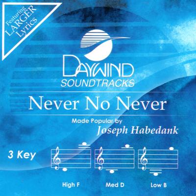 Never No Never by Joseph Habedank (143609)