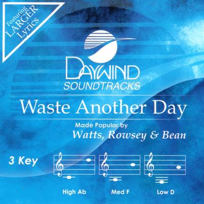 Waste Another Day by Watts