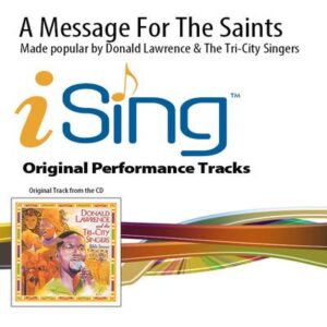A Message for the Saints by Donald Lawrence and The Tri City Singers (143649)