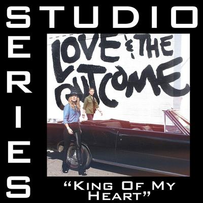 King of My Heart by Love and The Outcome (143764)
