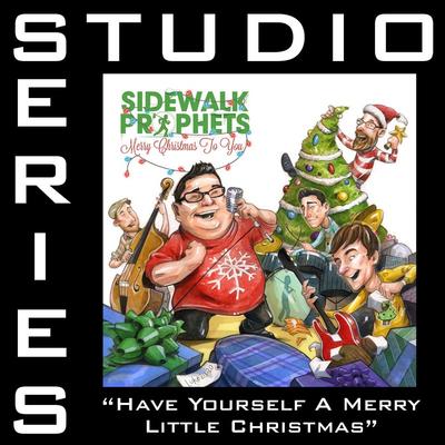 Have Yourself a Merry Little Christmas by Sidewalk Prophets (143769)