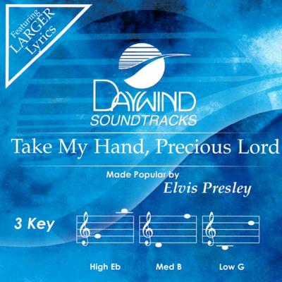 Take My Hand Precious Lord by Elvis Presley (143968)