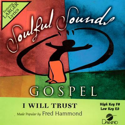 I Will Trust by Fred Hammond (143974)