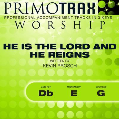 He Is the Lord and He Reigns (Show Your Power) by Kevin Prosch (144069)