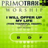 I Will Offer up My Life (This Thankful Heart) by Matt Redman (144078)