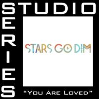 You Are Loved by Stars Go Dim (144087)