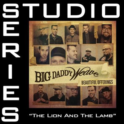 The Lion and the Lamb by Big Daddy Weave (144118)