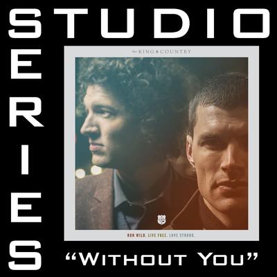 Without You (Feat. Courtney) by for King and Country (144128)
