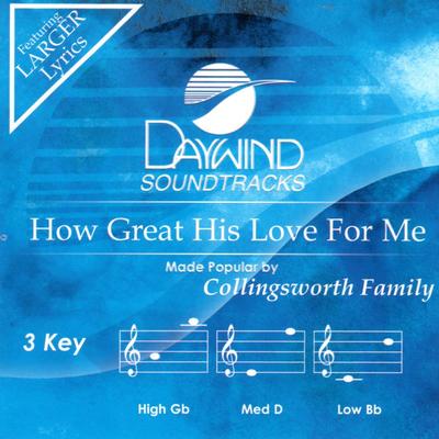 How Great His Love for Me by The Collingsworth Family (144134)