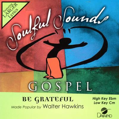 Be Grateful by Walter Hawkins (144142)