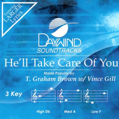He'll Take Care of You by T. Graham Brown (144247)