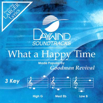 What a Happy Time by Goodman Revival (144252)