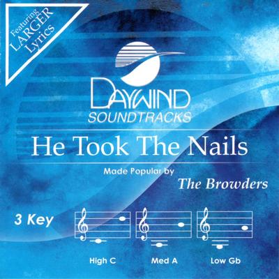 He Took the Nails by The Browders (144282)
