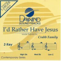 I'd Rather Have Jesus by The Crabb Family (144395)