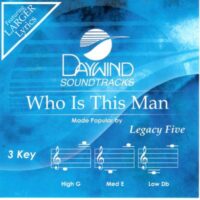 Who Is This Man by Legacy Five (144398)