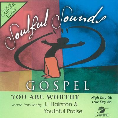 You Are Worthy by J.J. Hairston and Youthful Praise (144485)