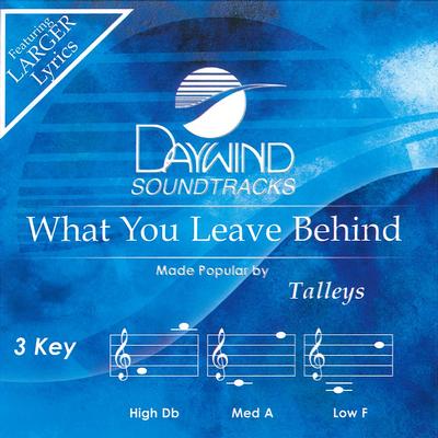 What You Leave Behind by Talleys (144494)