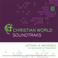Nothing Is Impossible by Planetshakers (144610)