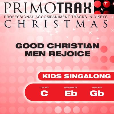 Good Christian Men Rejoice  Kids Singalong by Traditional (145066)