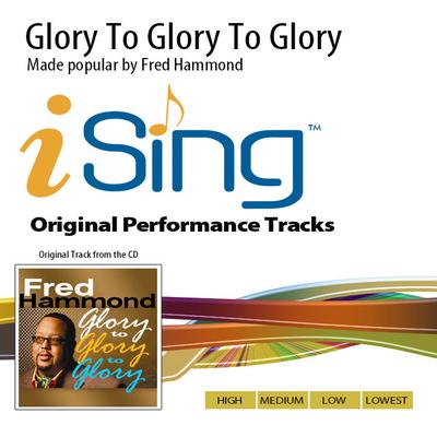 Glory to Glory to Glory by Fred Hammond and Radical For Christ (145237)