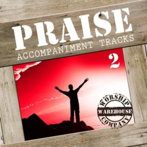 Praise Accompaniment Tracks 2 by Worship Warehouse Company (145249)