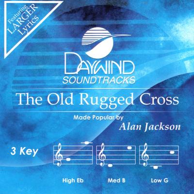The Old Rugged Cross by Alan Jackson (145349)