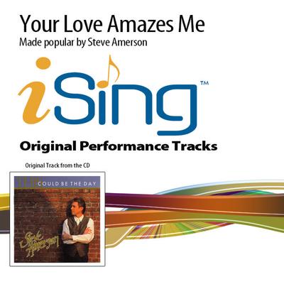 You Love Amazes Me by Steve Amerson (145360)