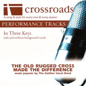 The Old Rugged Cross Made the Difference by Gaither Vocal Band (145509)