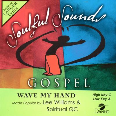 Wave My Hand by Lee Williams and The Spiritual QCs (145562)