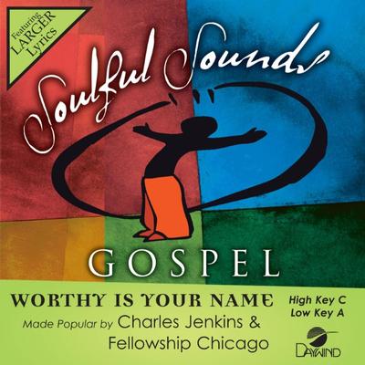 Worthy Is Your Name by Charles Jenkins and Fellowship Chicago (145568)