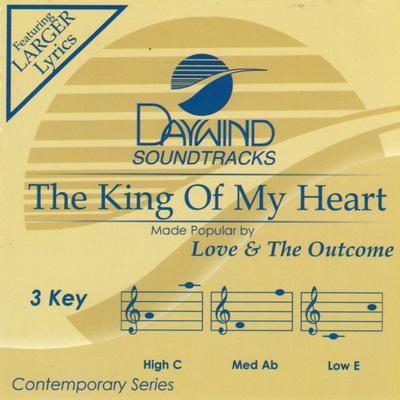 King of My Heart by Love and The Outcome (145569)
