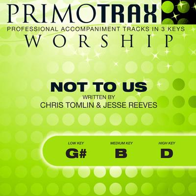 Not to Us by Chris Tomlin (145653)